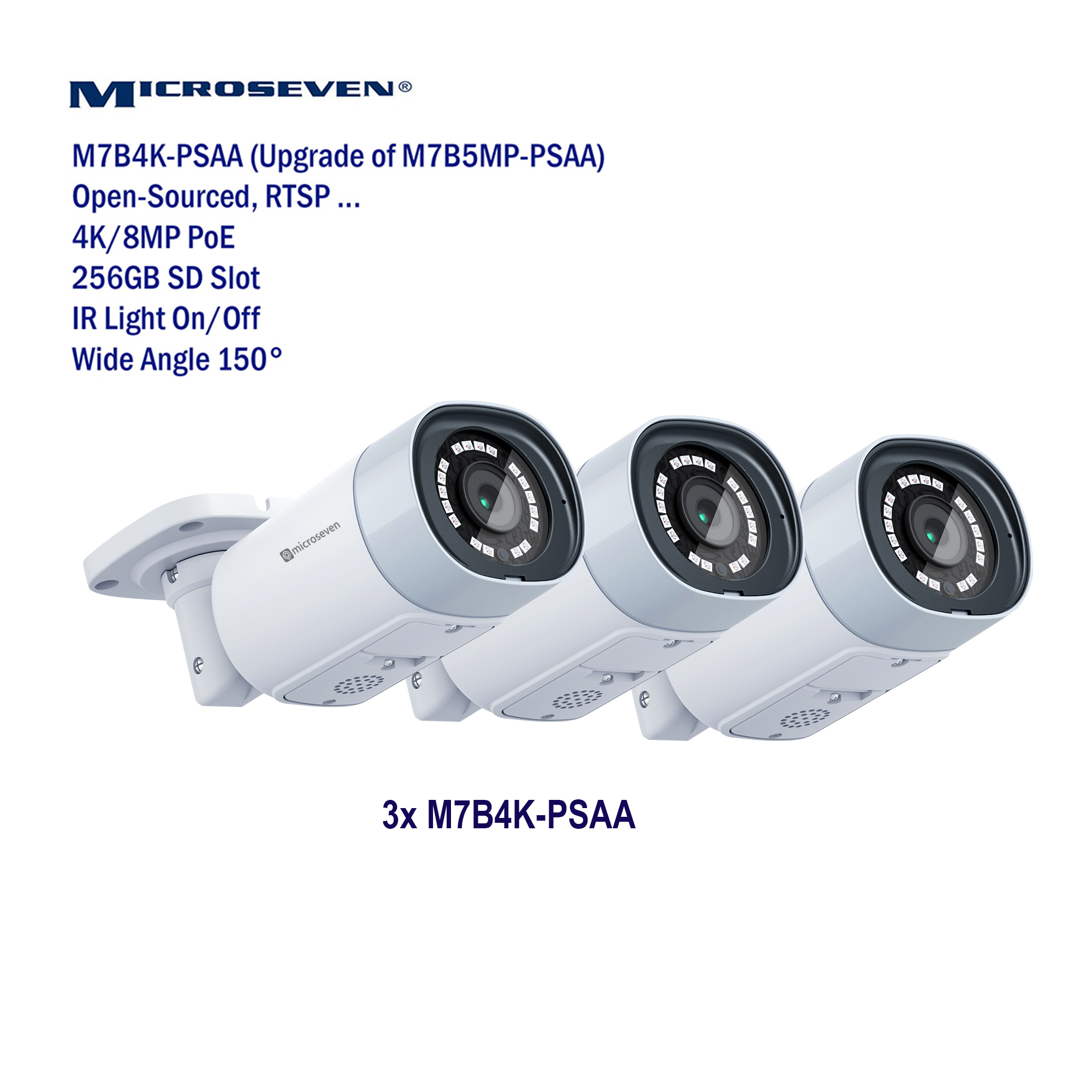 3x Microseven Open Source Ultra HD 4K/8MP(3840x2160) PoE SONY 1/2.8" Chipset CMOS 2.8mm 8MP Lens Ultra-Wide Angle, Two-Way Audio with Built-in Amplified Microphone and Speaker plug and Play ONVIF, IR Light (On/Off in the APP) Security Outdoor IP Camera, Human/Vehicle Detection, 256GB SD Slot, Day & Night, Web GUI & Apps, CMS (Camera Management System)M7 Cloud Storageand and Broadcasting on YouTube & Microseven