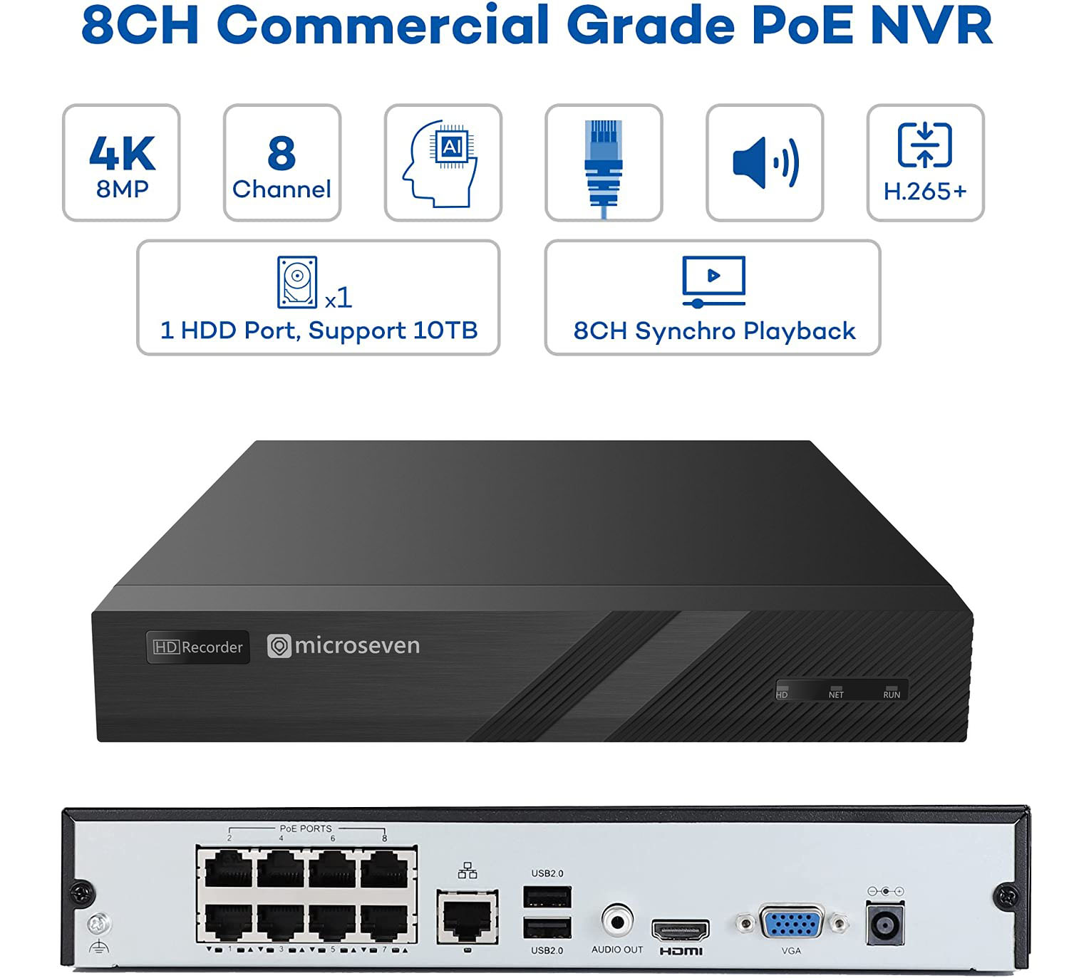 Microseven 4k 8 Channel 8 Port PoE H.265 Network Video Recorder NVR for Security Camera (8CH 1080P/3MP/4MP/5MP/6MP/4K) Supports up to 8 x 8-Megapixel IP Cameras, Max. 10TB HDD 1x SATA(Not Included) 1 VGA, 1 HDMI, 8 PoE Ports, Support All Microseven Cameras