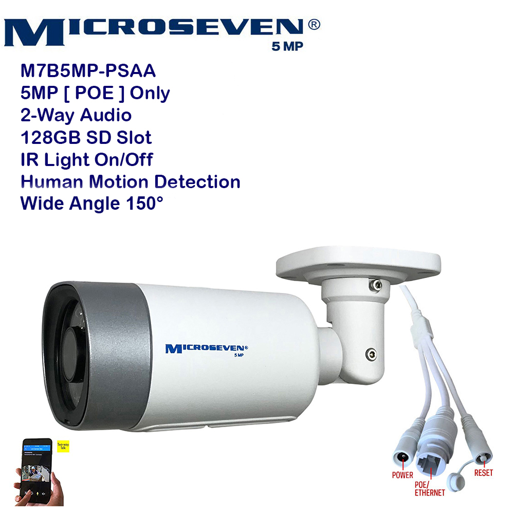 Microseven (2020)Open Source 5MP (2560x1920) UltraHD [ POE ] or Wired SONY 1/2.8" Chipset CMOS 2.8mm 5MP Lens Wide Angle (150°)  Two-Way Audio with Built-in Amplified Microphone and Speaker plug and Play ONVIF, IR Light (On/Off in the APP) Security Indoor / Outdoor IP Camera, Human Motion Detection, 128GB SD Slot, Day & Night, Web GUI & Apps, VMS (Video Management System) Free 24hr M7 Cloud Storage, Works with Alexa with No Monthly Fee+ Broadcasting on YouTube, Facebook & Microseven.tv