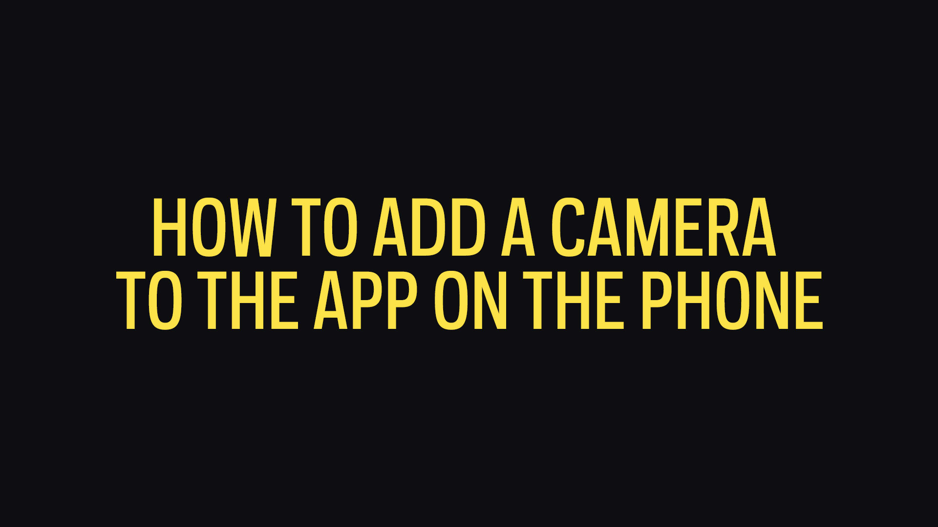 How To Add An Camera To The App On The Phone