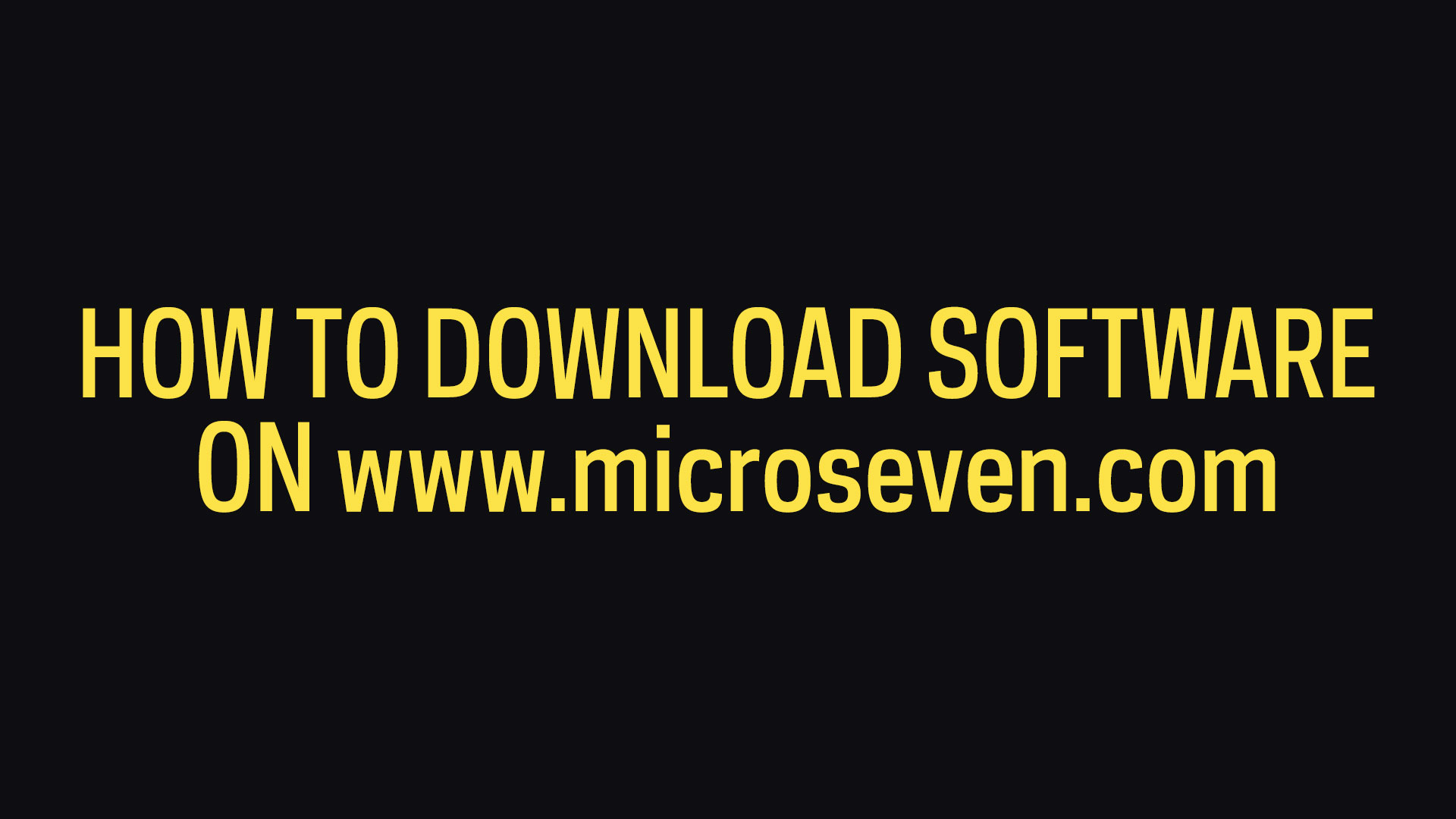 How To Download Software On www.microseven.com