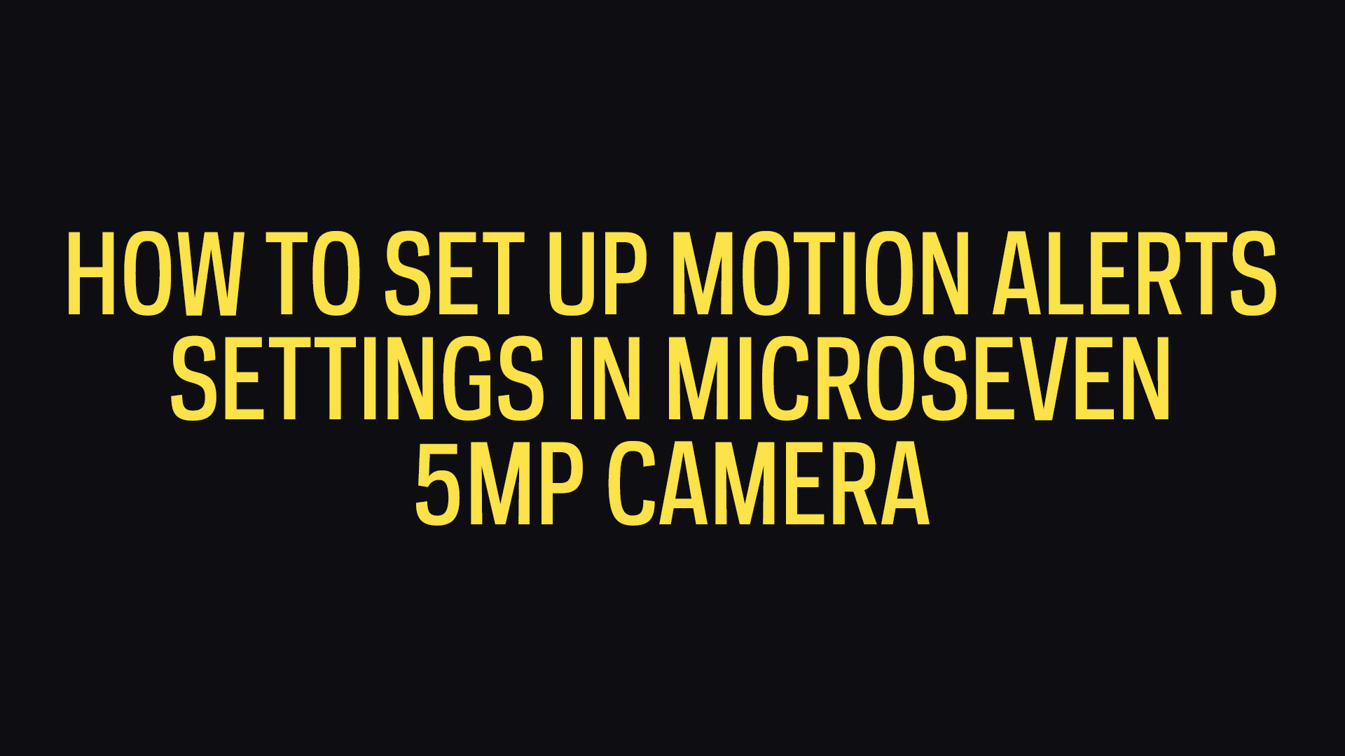 microseven alerts not showing microseven alerts not showing